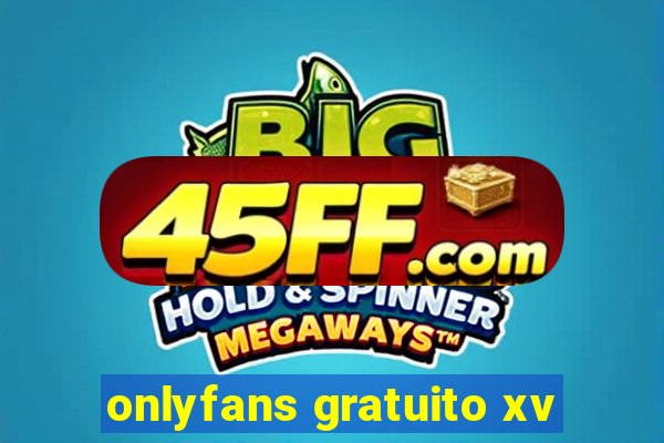 onlyfans gratuito xv